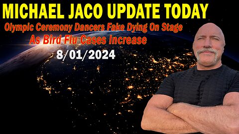 Michael Jaco Update Today Aug 1: "Olympic Ceremony Dancers Fake Dying On Stage"
