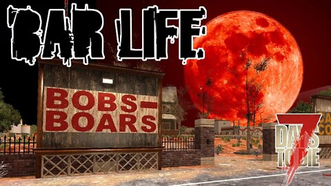 BOARS AND BAD CHOICES! - 7 Days to Die: BAR LIFE | E21 | A20 Let's Play Gameplay