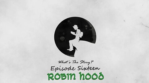 Robin Hood "What's the Story?" Episode 16