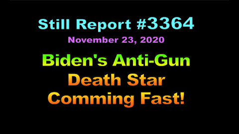Biden's Anti-Gun Death Star Coming Fast!, 3364