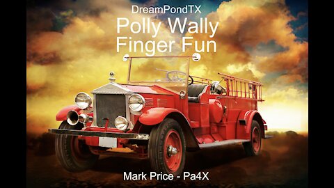 DreamPondTX/Mark Price - Polly Wally Finger Fun (Pa4X at the Pond)