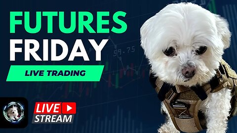 Live Futures Friday - Up 5,612 Pre-Market - Limited Commentary Today