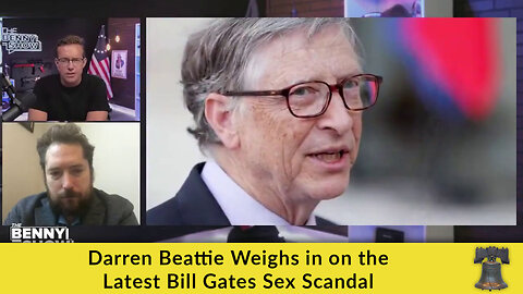 Darren Beattie Weighs in on the Latest Bill Gates Sex Scandal