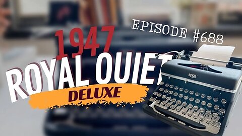 Episode #688: This 1947 Royal Quiet Deluxe with glass keys captivated my heart! (review/tutorial).