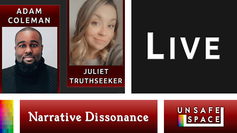 Live! [Narrative Dissonance] With Adam Coleman & Juliet TruthSeeker