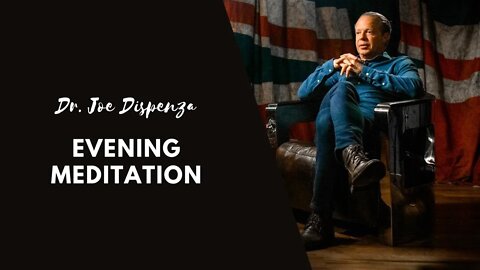 Evening Meditation - UPDATED Version by Joe Dispenza (Guided Meditation)