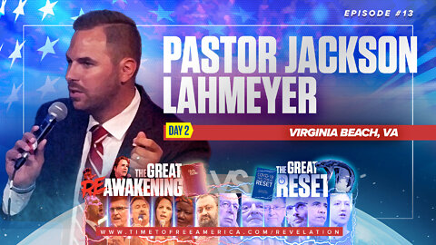 Pastor Jackson Lahmeyer | What Is God's Plan for America? |The Great Reset Versus The Great ReAwakening