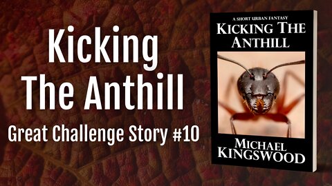 Story Saturday - ON A SUNDAY!!!! - Kicking The Anthill