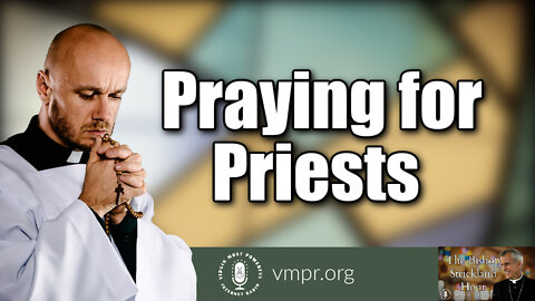 01 Mar 22, The Bishop Strickland Hour: Praying for Priests