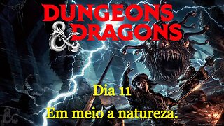 [BR] Dia 11 Em meio a natureza - RPG Dungeons and Dragons 5e ...