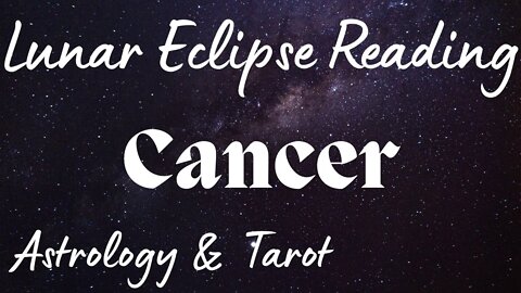 CANCER Sun/Moon/Rising: NOVEMBER LUNAR ECLIPSE Tarot and Astrology reading