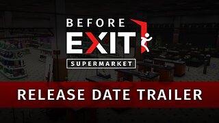 Before Exit: Supermarket | Official Release Date Trailer