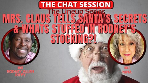 MRS. CLAUS TELLS SANTA'S SECRETS & WHATS STUFFED IN RODNEY'S STOCKING? | THE CHAT SESSION