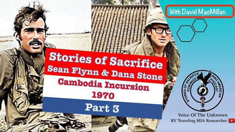 Stories Of Sacrifice || Vietnam War MIA Hunter David MacMillan Pt 3