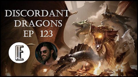 Discordant Dragons 123 w American Elitist and Wes Wyleven