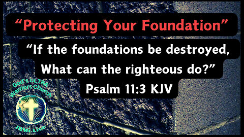 🛡️🔥”PROTECTING YOUR FOUNDATION” 🛡️🔥 Part 2 Pastor Jerry 🔥 Sunday 10am-12pmCT/11am-1pmET