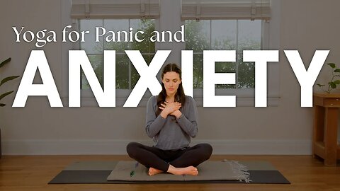 Yoga For Panic And Anxiety | 15 Minute Yoga Practice