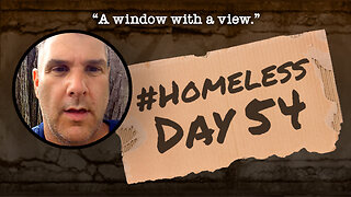 #Homeless Day 54: “A window with a view.”