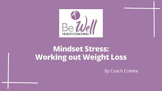 Mindset Stress - WorkingOut & WeightLoss