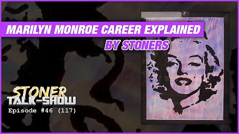 Marilyn Monroe Career Explained by Stoners