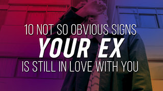 10 Not So Obvious Signs Your Ex Is Still In Love With You