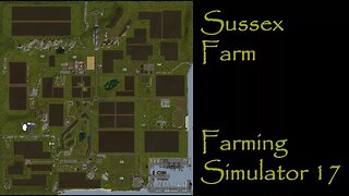 Farming Simulator 17 - First Impression - Sussex Farm