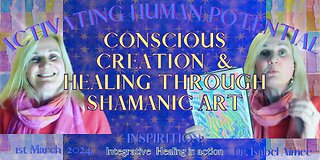 Conscious Creation & Healing Through Shamanic Art