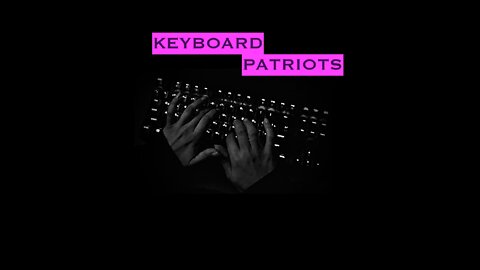 KEYBOARD PATRIOTS - Episode #1