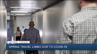 Spring travel in limbo due to COVID-19