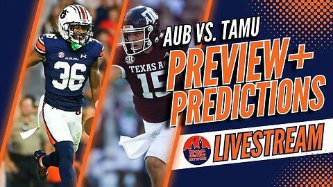 WHO WINS? | Auburn vs. Texas A&M | LIVE PREVIEW + PREDICTIONS