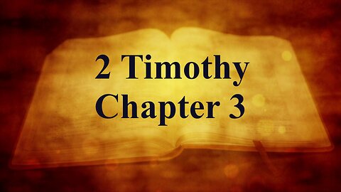 2 Timothy Chapter 3 - It's gonna get a little bumpy.