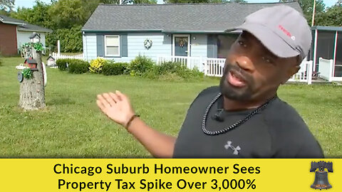 Chicago Suburb Homeowner Sees Property Tax Spike Over 3,000%
