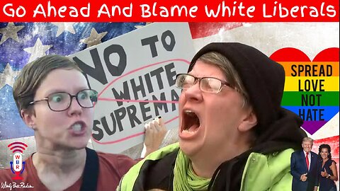 Go Ahead And Blame White Liberals