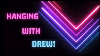 Hanging With Drew! Ep.1