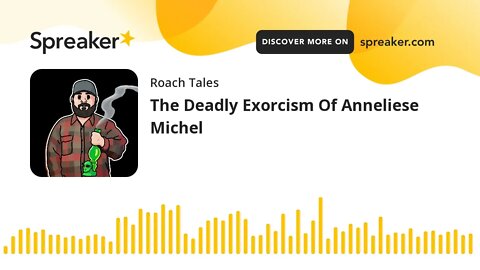 The Deadly Exorcism Of Anneliese Michel (made with Spreaker)