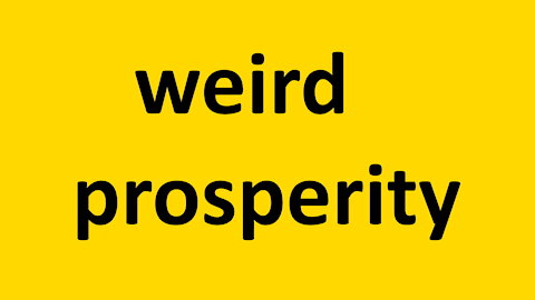 Bible Study: Weird Prosperity