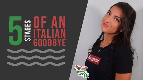 5 Stages of an Italian Goodbye