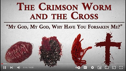 The Crimson Worm: why did Jesus say he was like it?