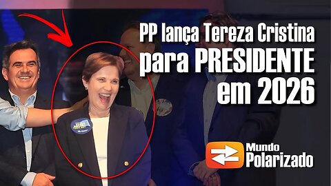 PP lança Tereza Cristina para PRESIDENTE em 2026