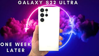 Galaxy S22 Ultra One Week Later - All the Pros and Cons