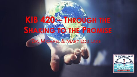 KIB 420 – Through the Shaking to the Promise