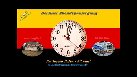 🔔🕕🔔 Abendspaziergang - „Tegel steht auf“ - Live aus Berlin - 07.03.22