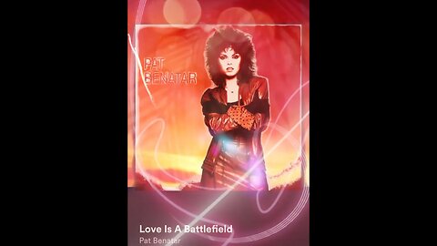 🎼CHANNELED SONG🎼: 🎶 "LOVE IS A BATTLEFIELD" ~ PAT BENATAR 🎶