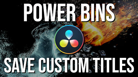 How to Easily Reuse Custom Titles and Effects with Power Bins in Resolve 17