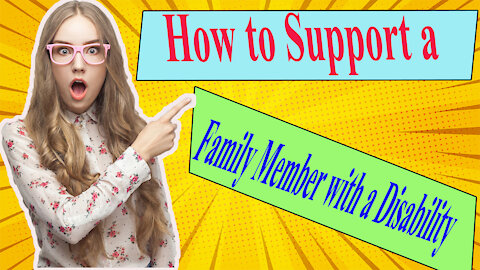 How to Support a Family member with a Disadility