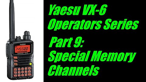 VX-6 Operators Series - Part 9: Special Memory Channels