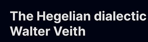 The Hegelian dialectic Walter Veith