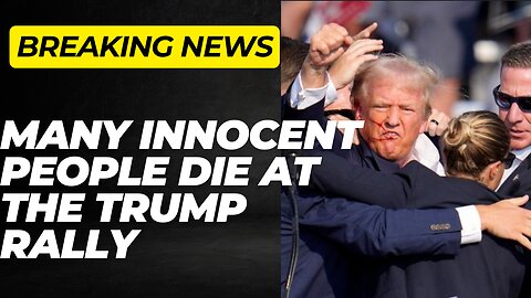 INNOCENT PEOPLE DIED AT TRUMP RALLY