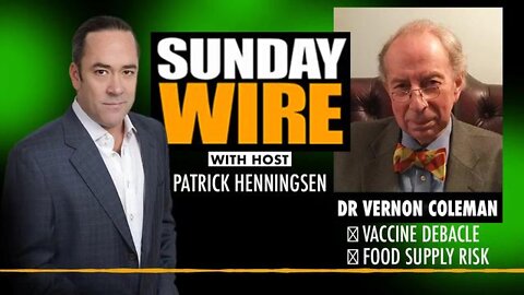 Dr. Vernon Coleman on The Sunday Wire with Patrick Henningsen, May 8, 2022