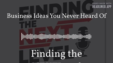 Business Ideas You Never Heard Of | Finding the NEXTLevel